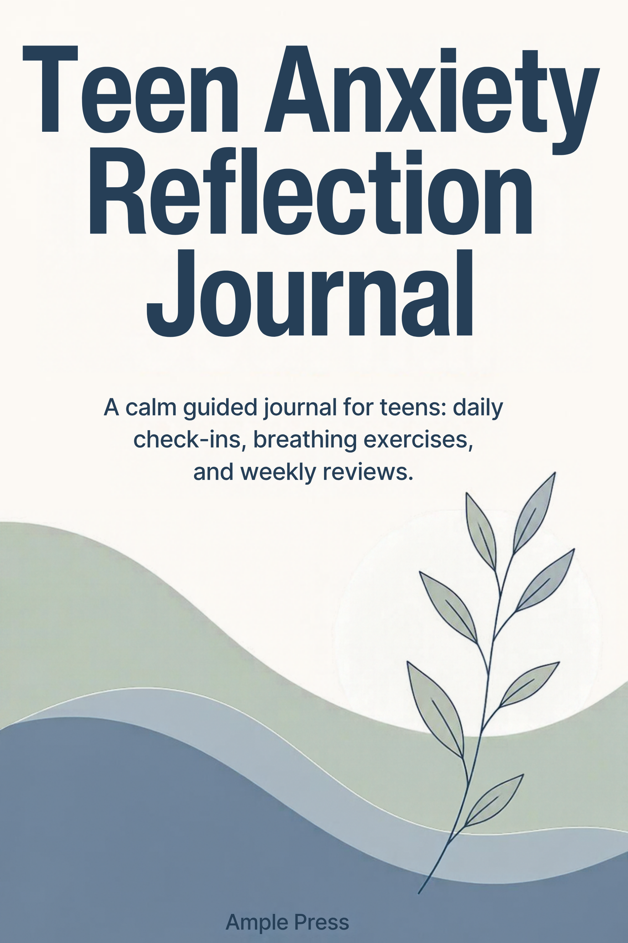 Cover of the ebook Teen Anxiety Reflection Journal by Ample Press.
