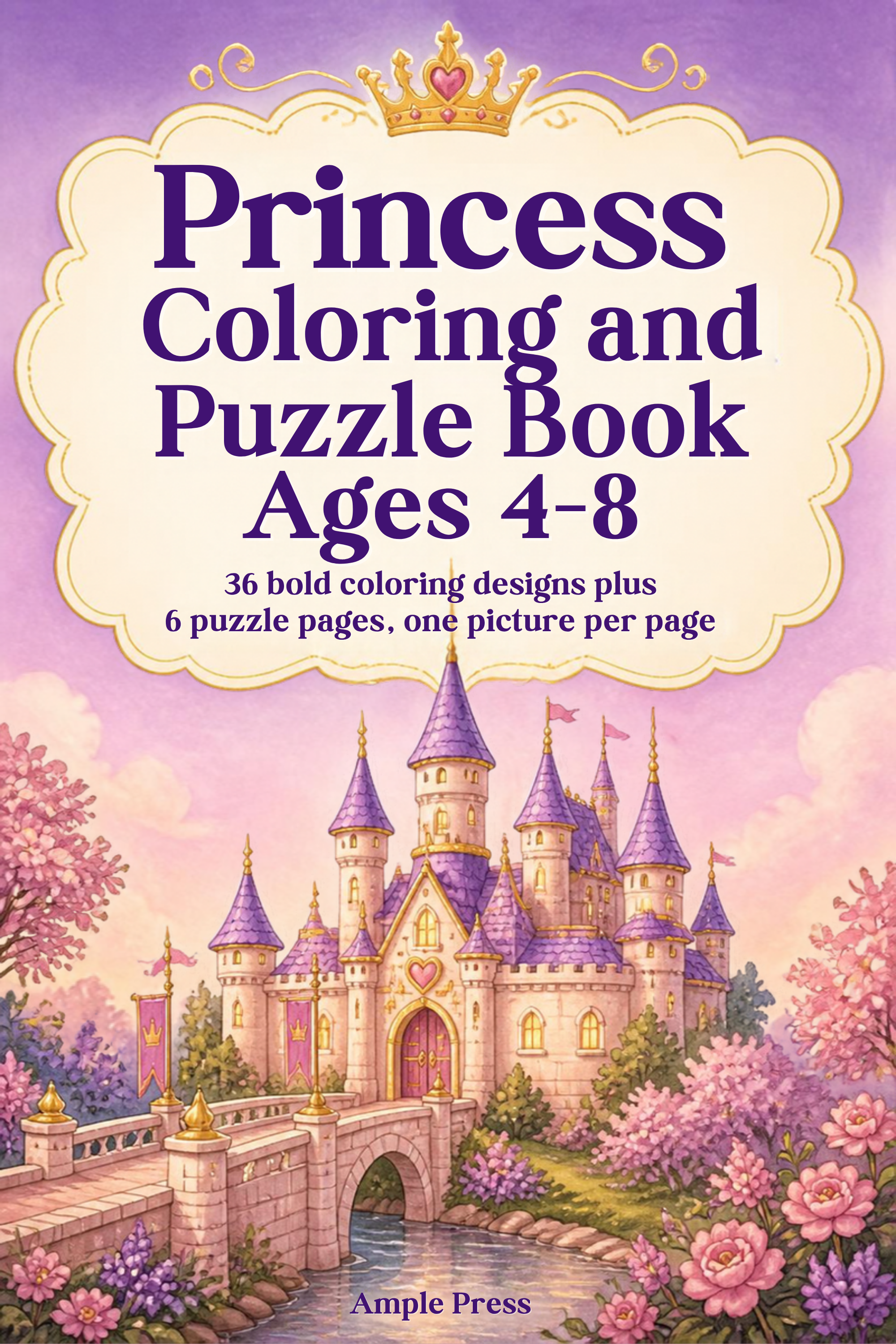 Cover of the ebook Princess Coloring and Puzzle Book Ages 4-8 by Ample Press.