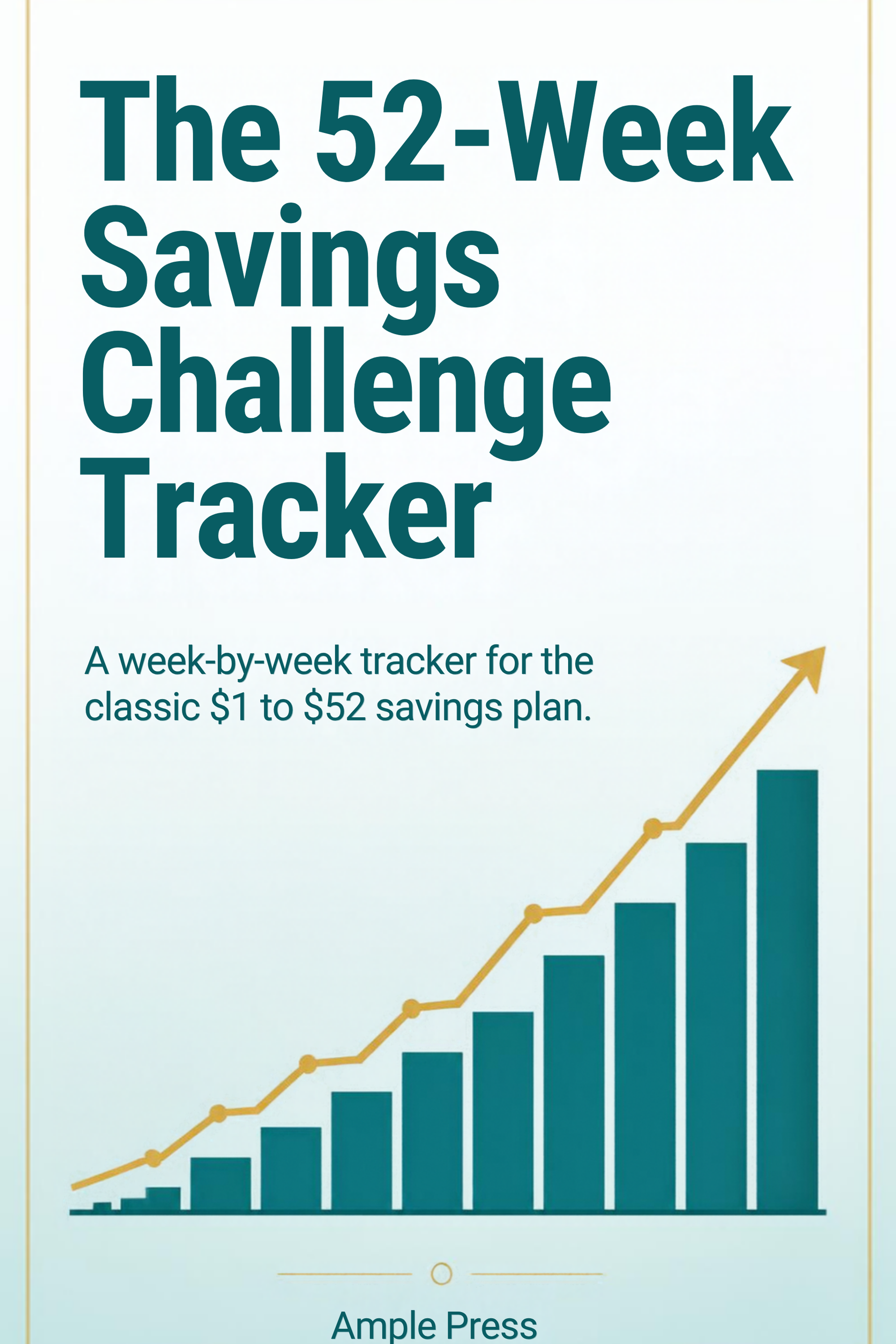 Cover of the ebook The 52-Week Savings Challenge Tracker by Ample Press.