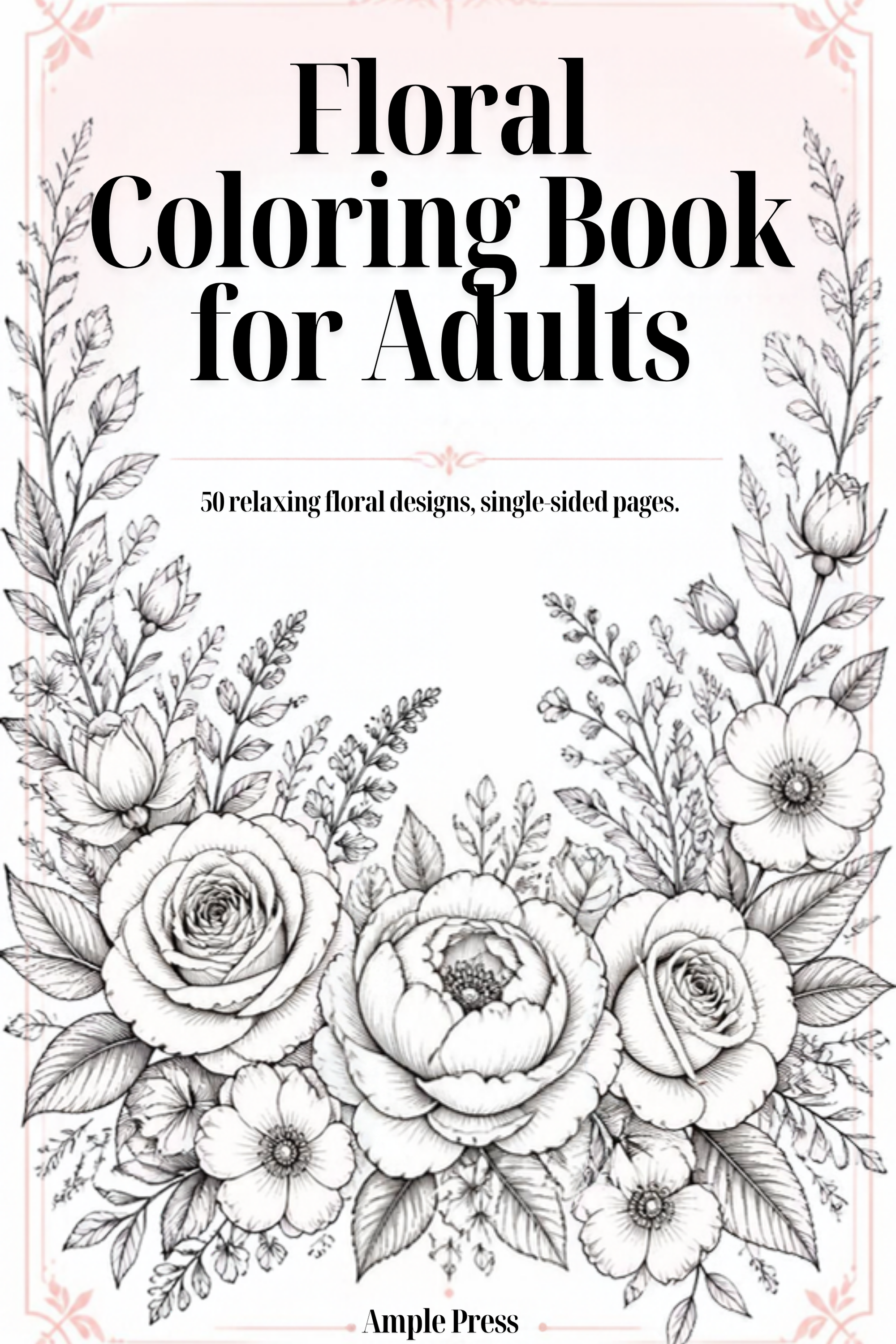 Cover of the ebook Floral Coloring Book for Adults by Ample Press.