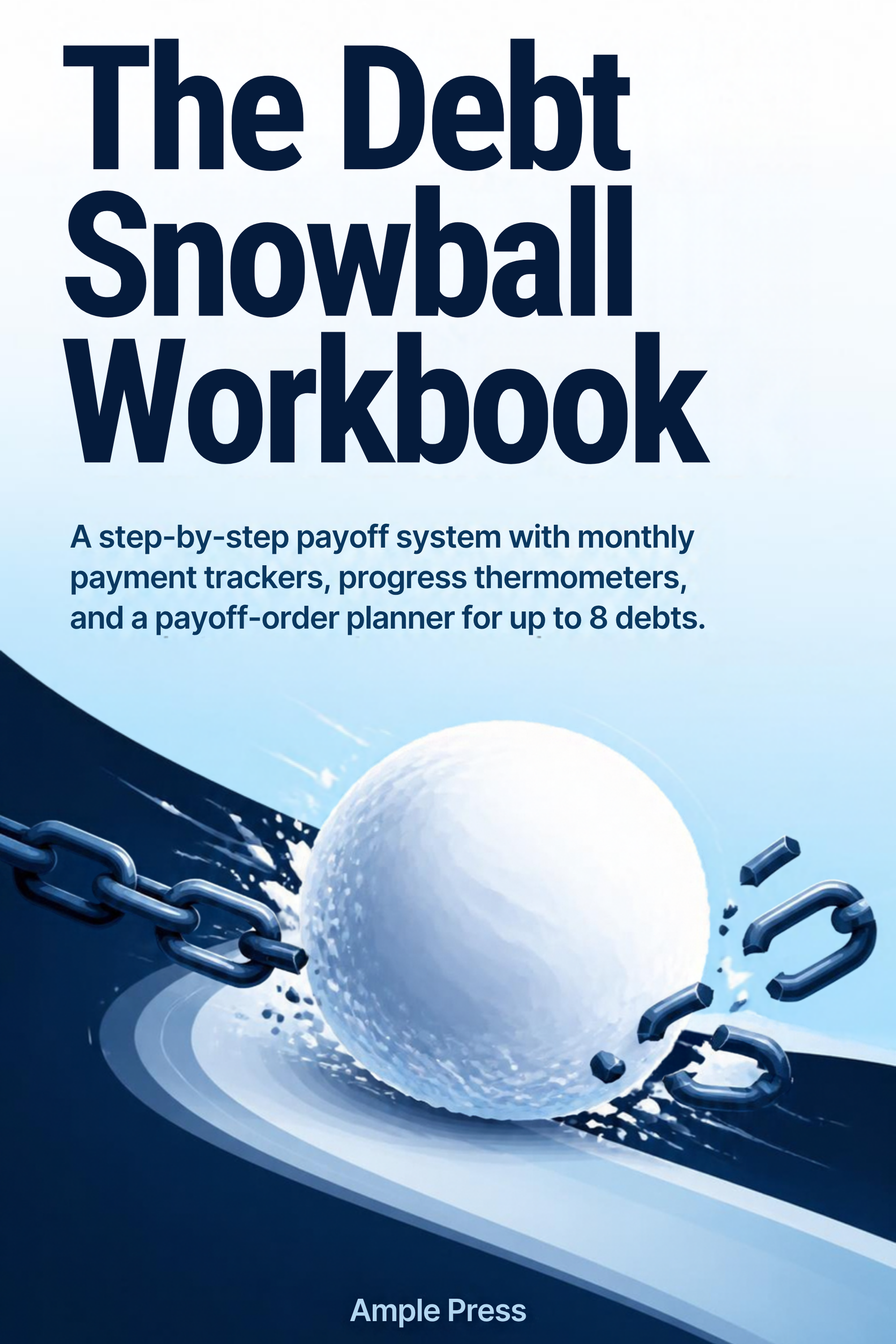 Cover of the ebook The Debt Snowball Workbook by Ample Press.